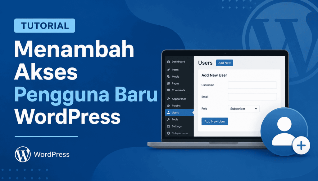 Tutorial Menambah Akses Pengguna Baru WordPress