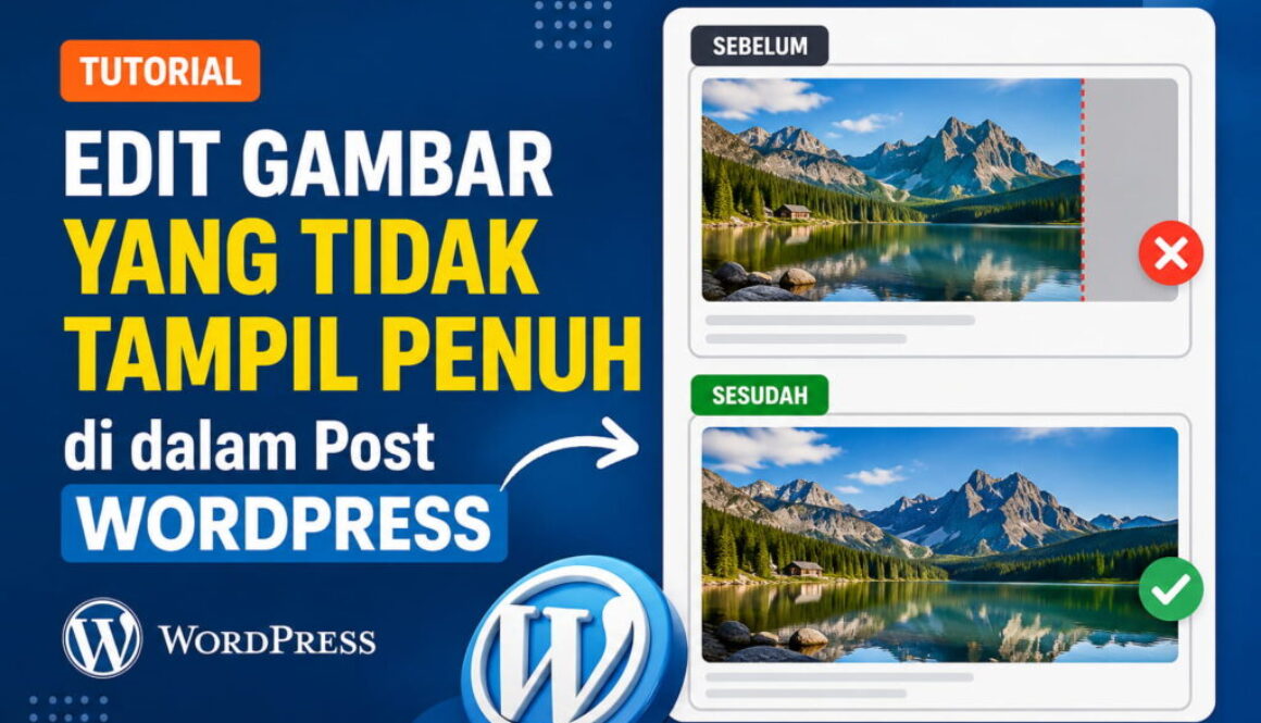 Tutorial Edit Gambar yang Tidak Tampil Penuh di dalam Post Wordpress