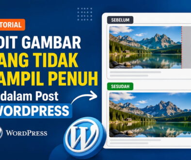 Tutorial Edit Gambar yang Tidak Tampil Penuh di dalam Post Wordpress